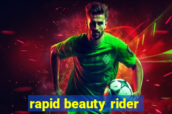 rapid beauty rider