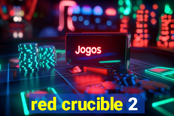 red crucible 2