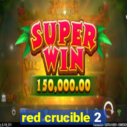 red crucible 2