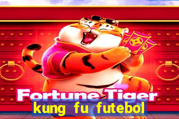 kung fu futebol clube filme completo dublado