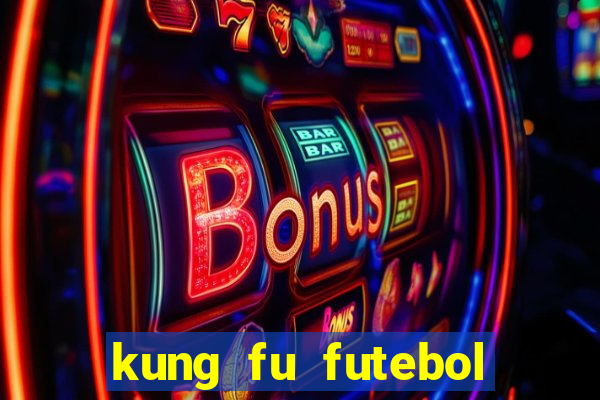 kung fu futebol clube filme completo dublado