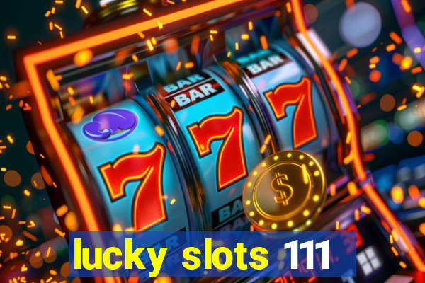 lucky slots 111