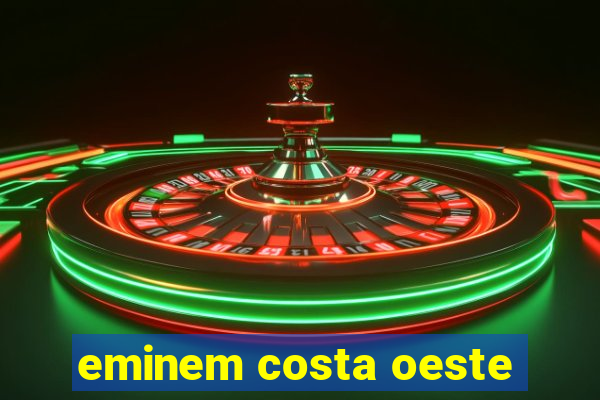 eminem costa oeste