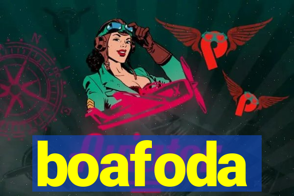 boafoda