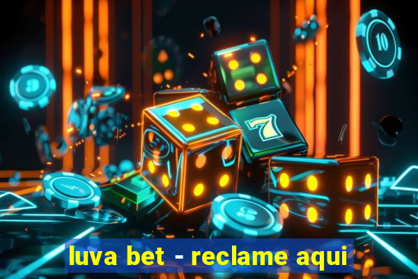 luva bet - reclame aqui