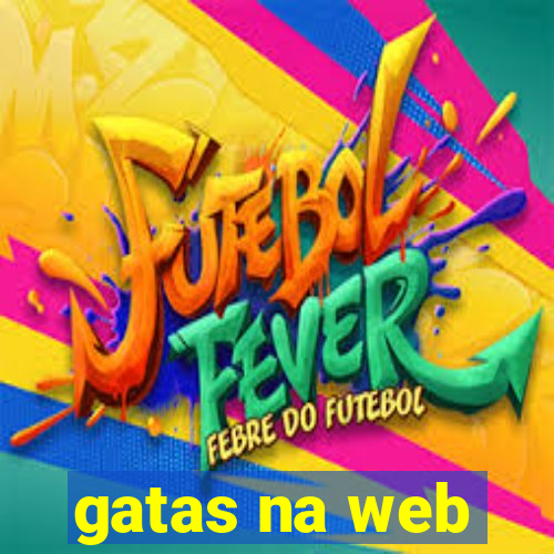 gatas na web