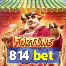 814 bet