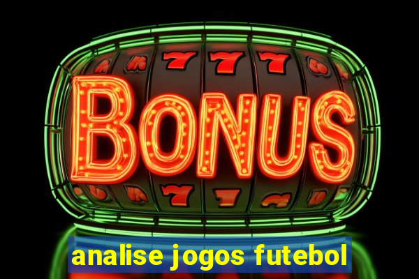 analise jogos futebol