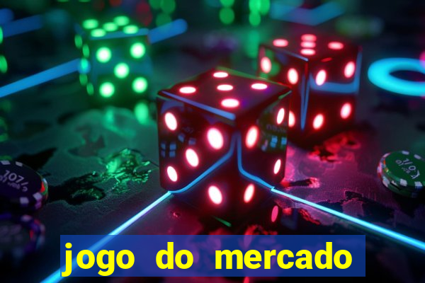 jogo do mercado com dinheiro infinito