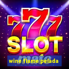 wine flame pelada