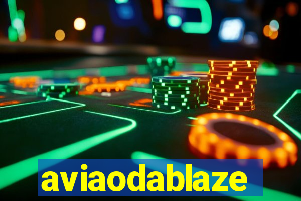 aviaodablaze