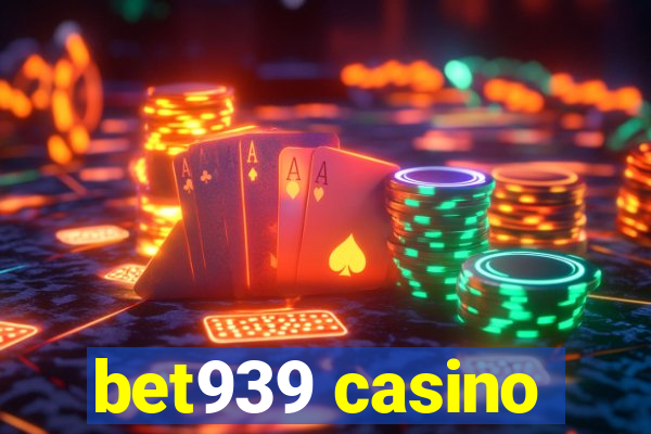 bet939 casino