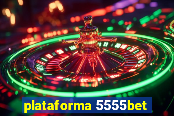 plataforma 5555bet