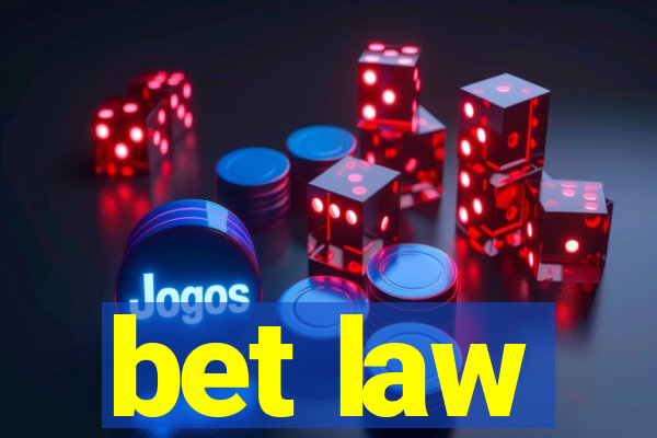 bet law