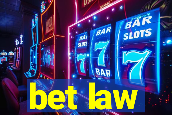 bet law