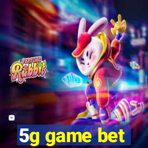 5g game bet