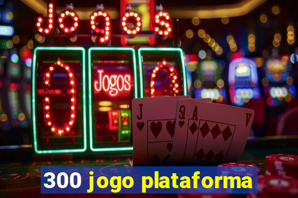 300 jogo plataforma