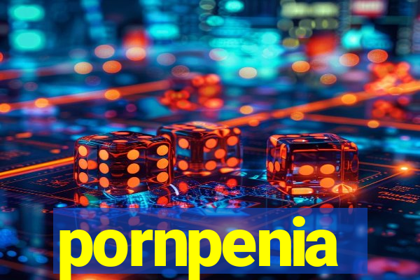 pornpenia