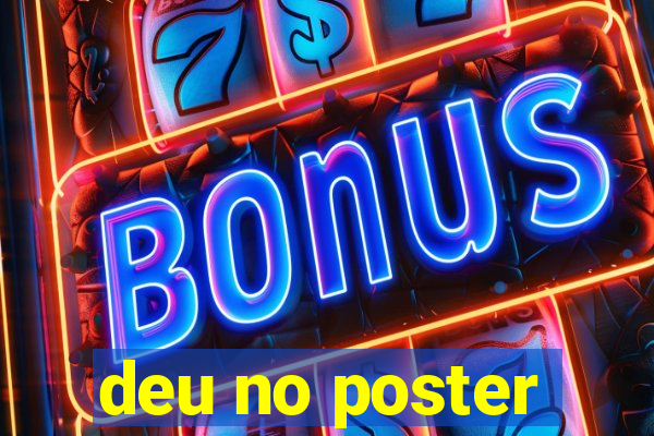 deu no poster