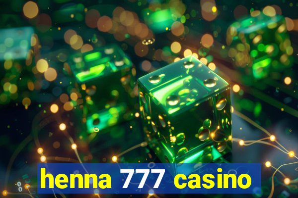 henna 777 casino