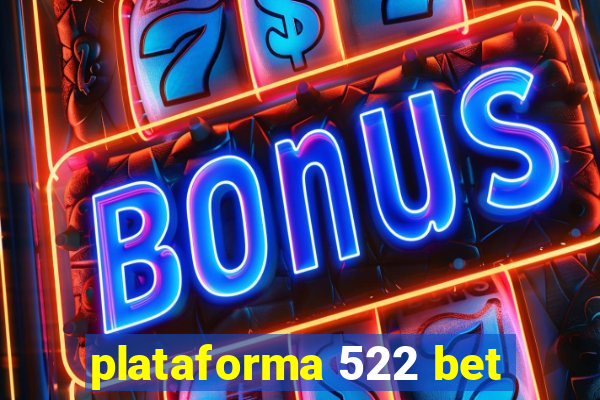 plataforma 522 bet