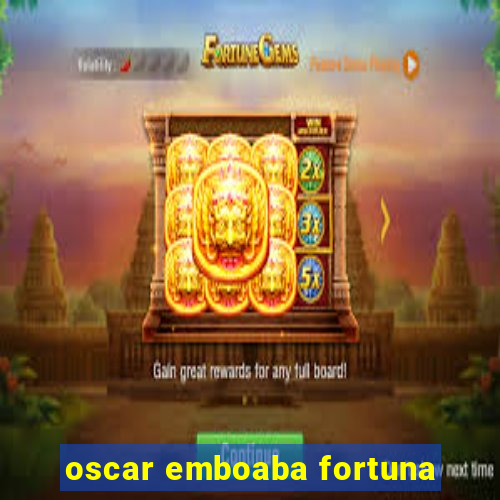 oscar emboaba fortuna