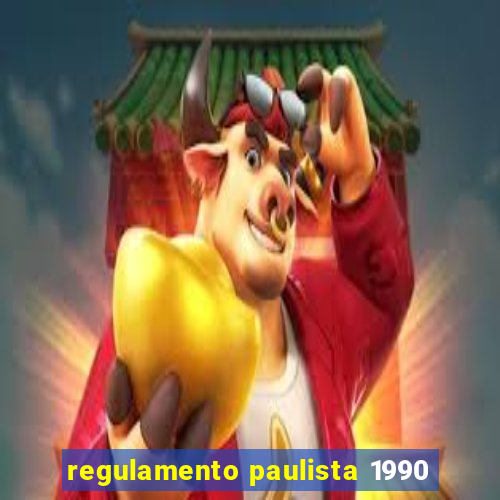 regulamento paulista 1990