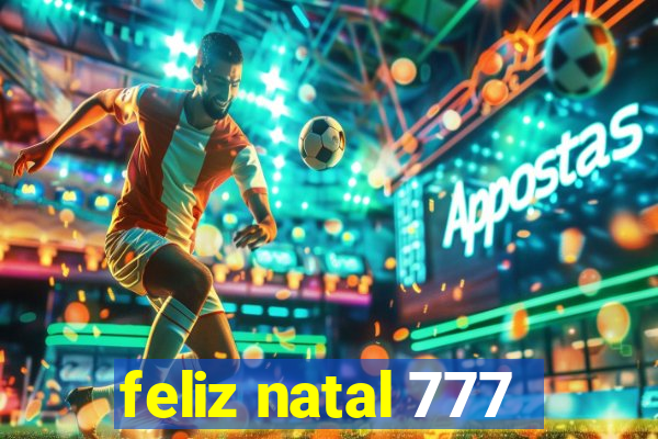 feliz natal 777