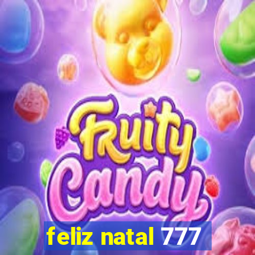 feliz natal 777