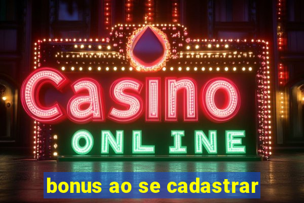 bonus ao se cadastrar