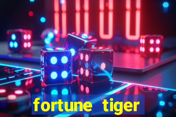 fortune tiger minimo 1 real