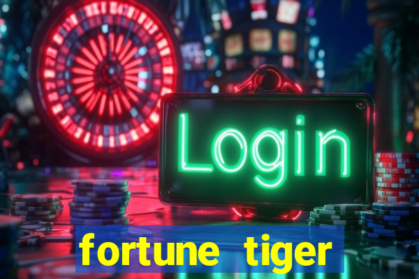 fortune tiger minimo 1 real