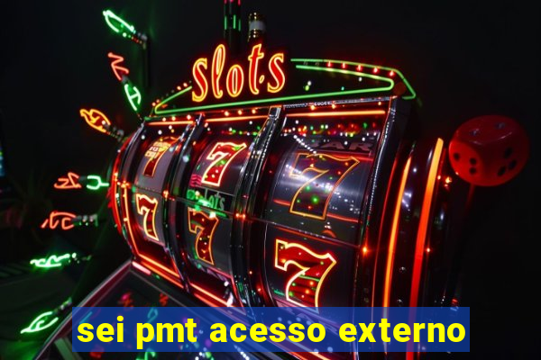 sei pmt acesso externo