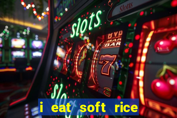 i eat soft rice in another world pt br