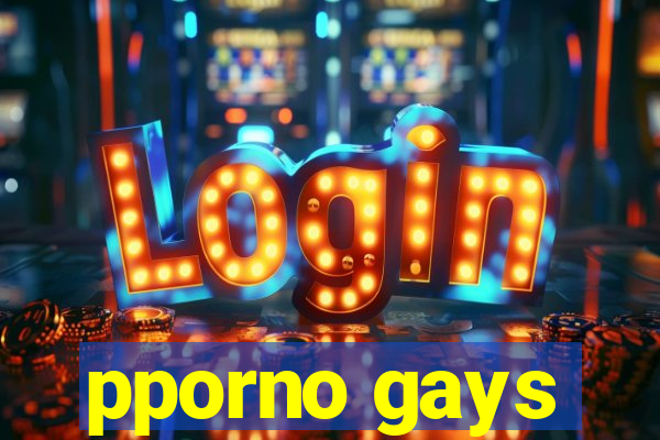 pporno gays