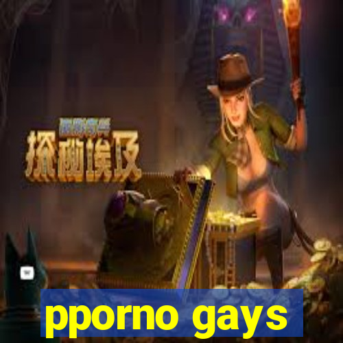 pporno gays