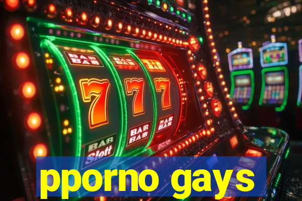 pporno gays