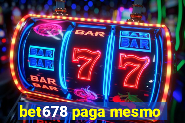 bet678 paga mesmo