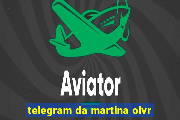 telegram da martina olvr