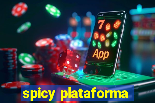 spicy plataforma