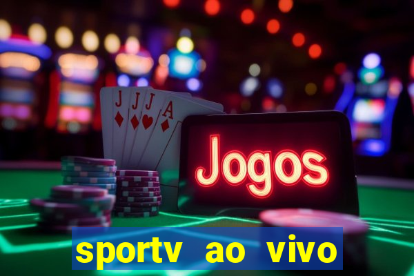 sportv ao vivo multi multicanal