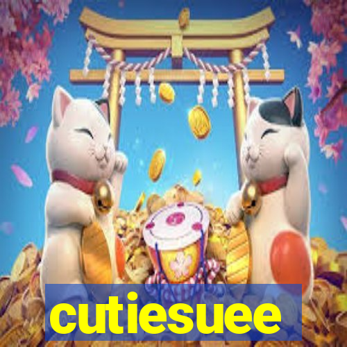 cutiesuee