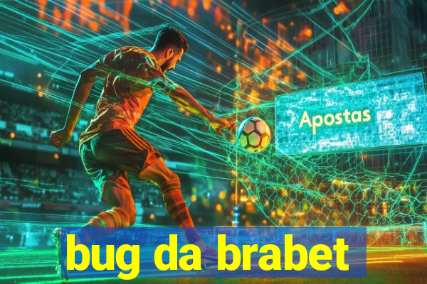 bug da brabet