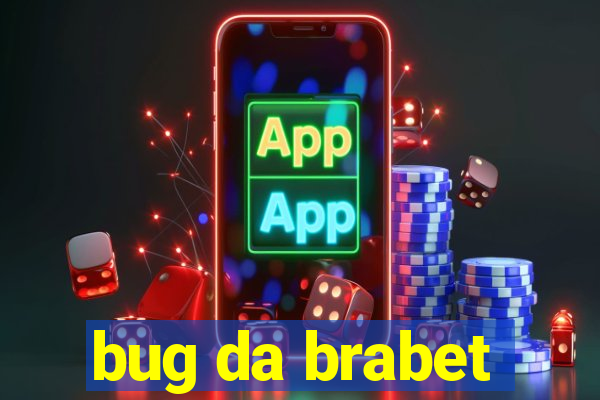 bug da brabet