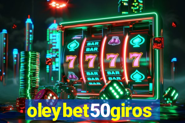 oleybet50giros