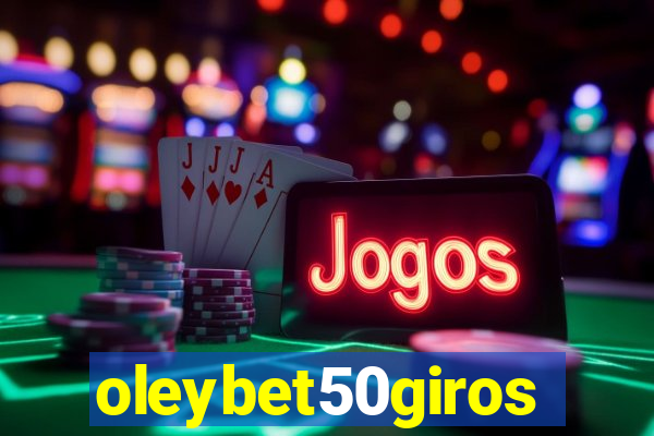 oleybet50giros