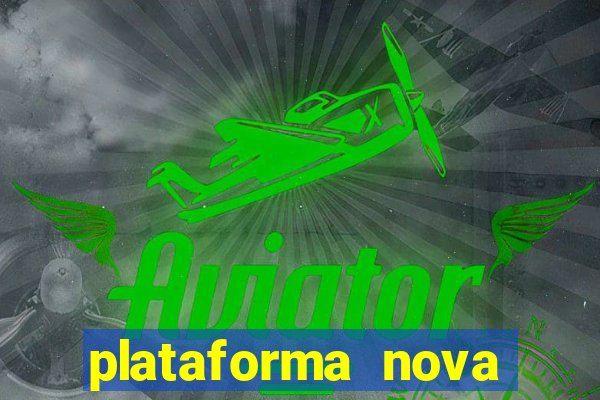 plataforma nova pagando muito hoje