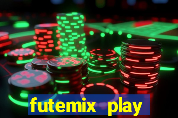 futemix play futebol ao vivo