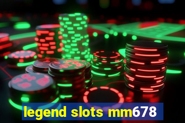 legend slots mm678