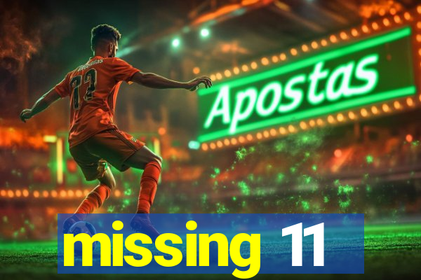 missing 11